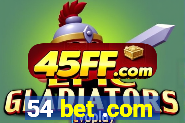 54 bet .com